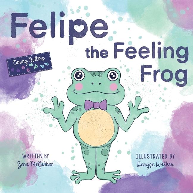 Knjiga Felipe the Feeling Frog Zeba McGibbon