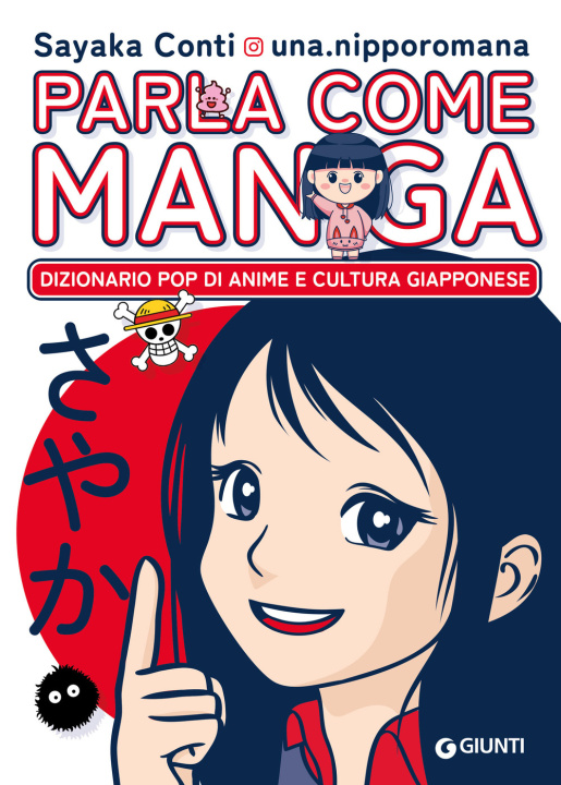 Könyv Parla come manga. Dizionario pop di anime e cultura giapponese Sayaka Conti @una.nipporomana