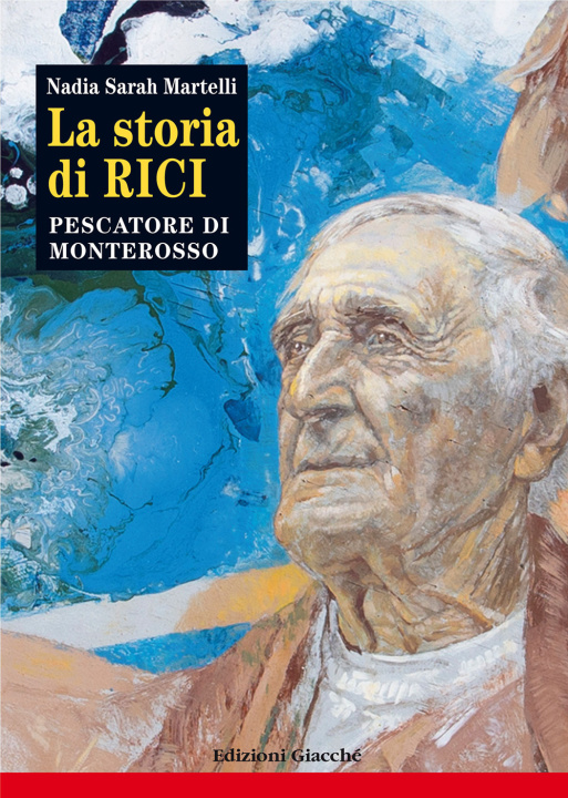 Könyv storia di Rici, pescatore di Monterosso Nadia Sarah Martelli