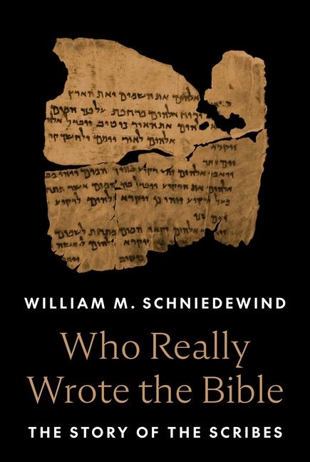 Livre Who Really Wrote the Bible – The Story of the Scribes William M. Schniedewind