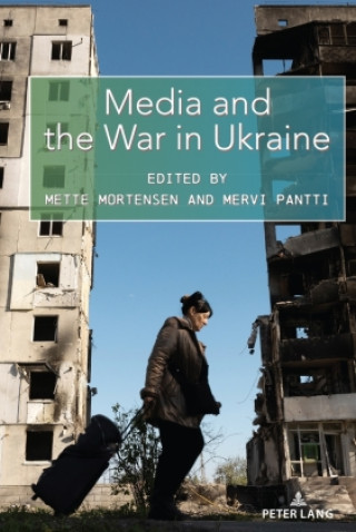Kniha Media and the War in Ukraine Mette Mortensen