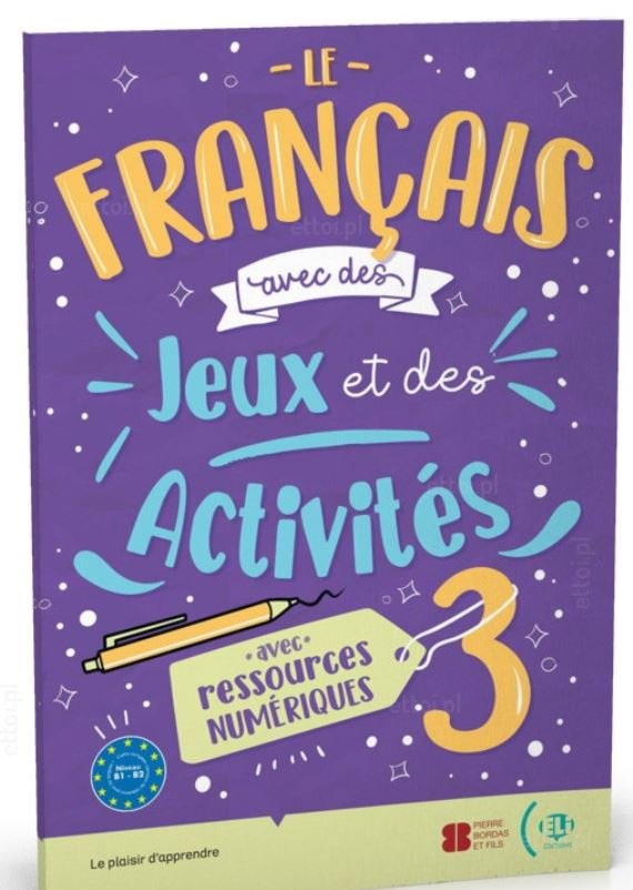 Книга Le francais avec des jeux et des activites 3 avec ressources numeriques + audio online B1-B2 