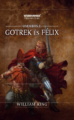 Kniha Gotrek és Félix - Omnibus 1 William King