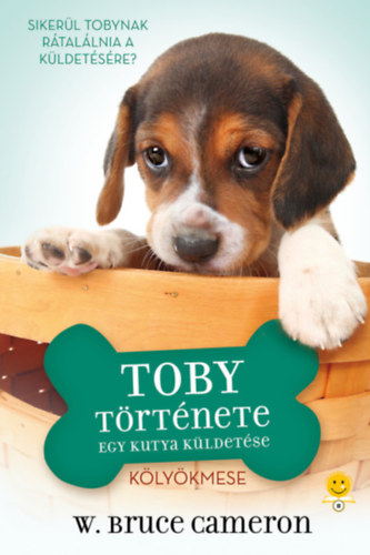 Kniha Egy kutya küldetése - Toby története W. Bruce Cameron