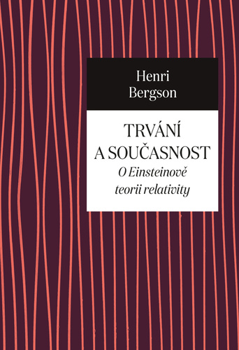 Knjiga Trvání a současnost Henri Bergson
