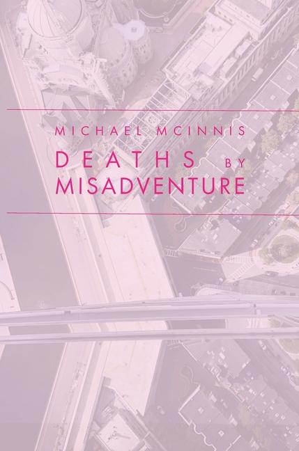 Kniha Deaths by Misadventure Michael McInnis