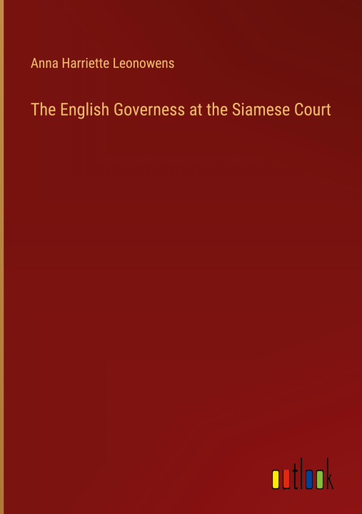 Książka The English Governess at the Siamese Court 