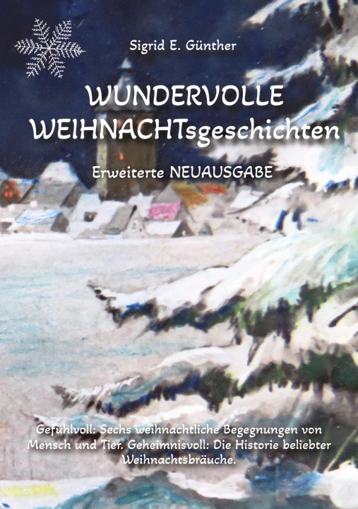 Kniha WUNDERVOLLE WEIHNACHTsgeschichten - Erweiterte NEUAUSGABE - Ein Buch über Tierliebe und Tierschutz, eingebettet in den Zauber der Weihnacht 