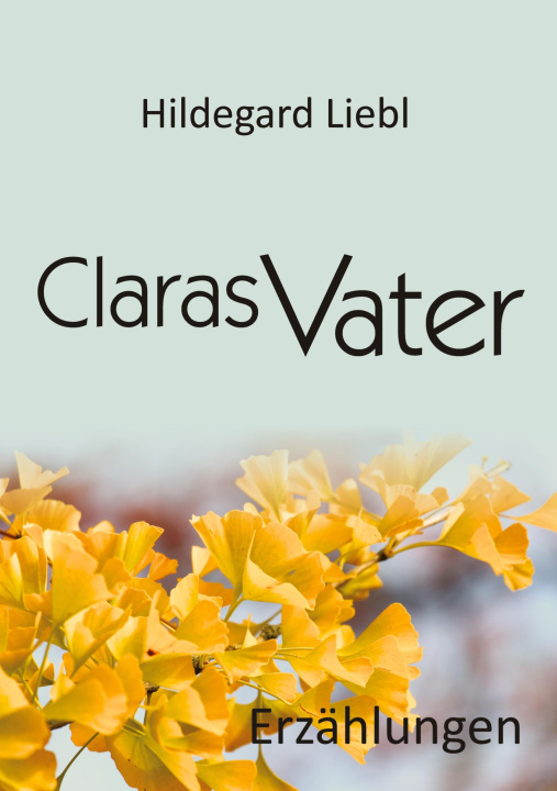 Boek Claras Vater Hildegard Liebl