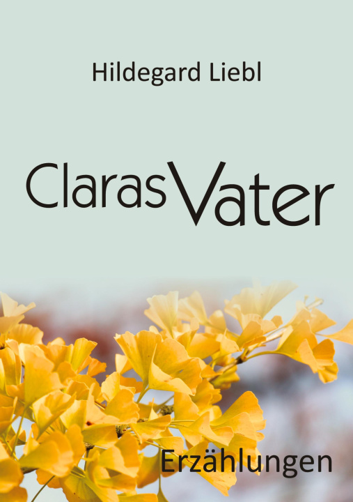 Boek Claras Vater Hildegard Liebl