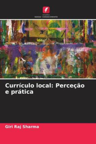 Knjiga Currículo local: Perceç?o e prática Giri Raj Sharma