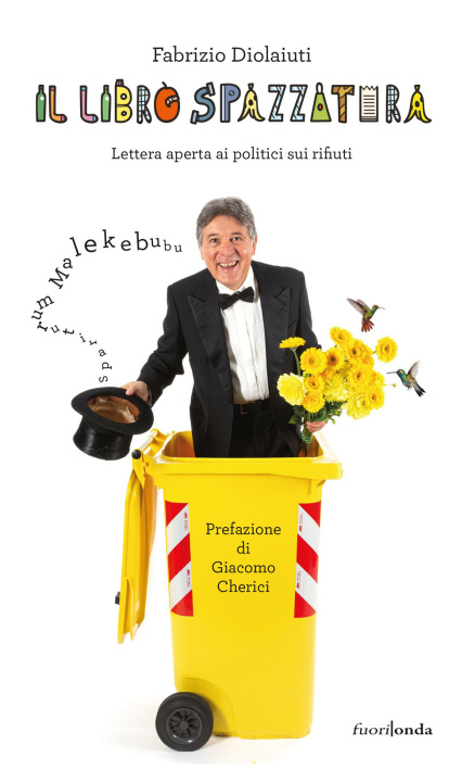 Könyv libro spazzatura. Lettera aperta ai politici sui rifiuti Fabrizio Diolaiuti