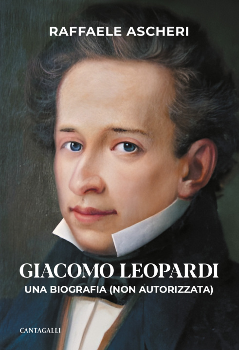 Carte Giacomo Leopardi. Una biografia (non autorizzata) Raffaele Ascheri