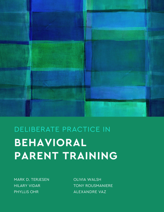 Kniha Deliberate Practice in Behavioral Parent Training Mark D. Terjesen