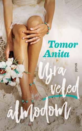 Könyv Újra veled álmodom Tomor Anita