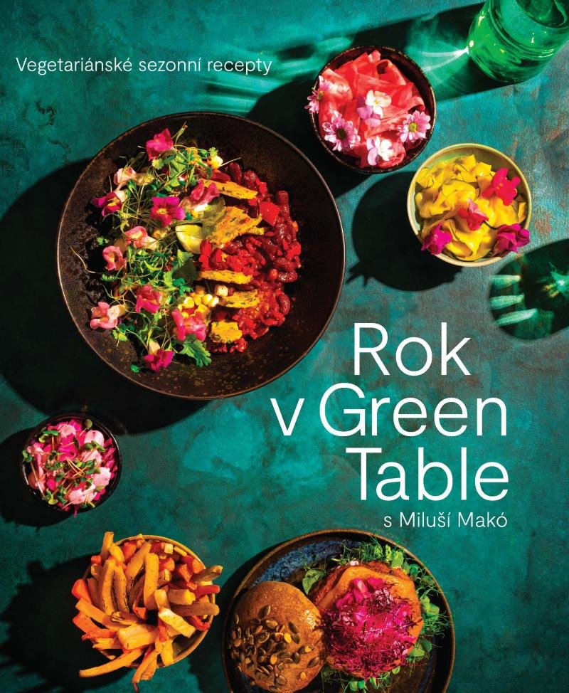 Könyv Rok v  Green Table s Miluší Makó - Vegetariánské sezonní recepty Miluše Makó