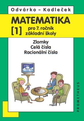 Kniha Matematika pro 7. roč. ZŠ - 1.díl (Zlomky; celá čísla; racionální čísla) Oldřich Odvárko