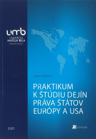 Kniha Praktikum k štúdiu dejín práva štátov Európy a USA Ivana Šošková