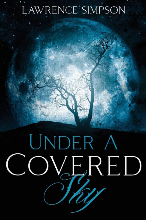 Knjiga Under A Covered Sky Lawrence Simpson