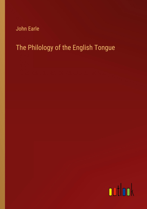 Buch The Philology of the English Tongue 