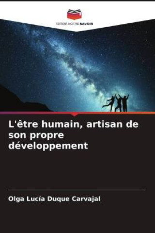 Knjiga L'?tre humain, artisan de son propre développement Olga Lucía Duque Carvajal