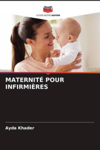 Knjiga MATERNITÉ POUR INFIRMI?RES Ayda Khader