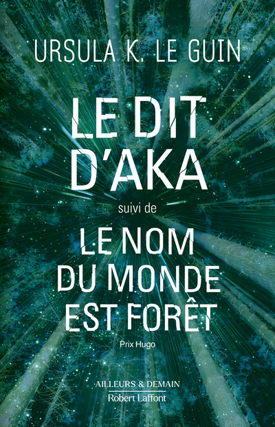 Carte Le dit d'Aka suivi de Le nom du monde est forêt Ursula K. Le Guin