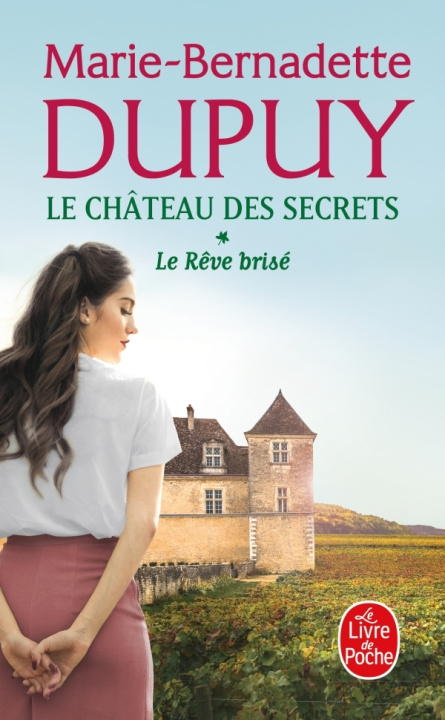 Könyv Le Rêve brisé (Le Château des secrets, Tome 1) Marie-Bernadette Dupuy