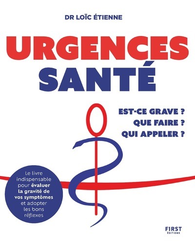 Książka Urgences santé : que faire ? Est-ce grave ? Qui appeler ? Loïc Dr Etienne