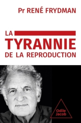 Kniha La Tyrannie de la reproduction René Frydman