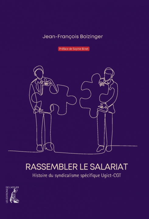 Книга Rassembler le salariat - Histoire du syndicalisme spécifique Jean-François BOLZINGER