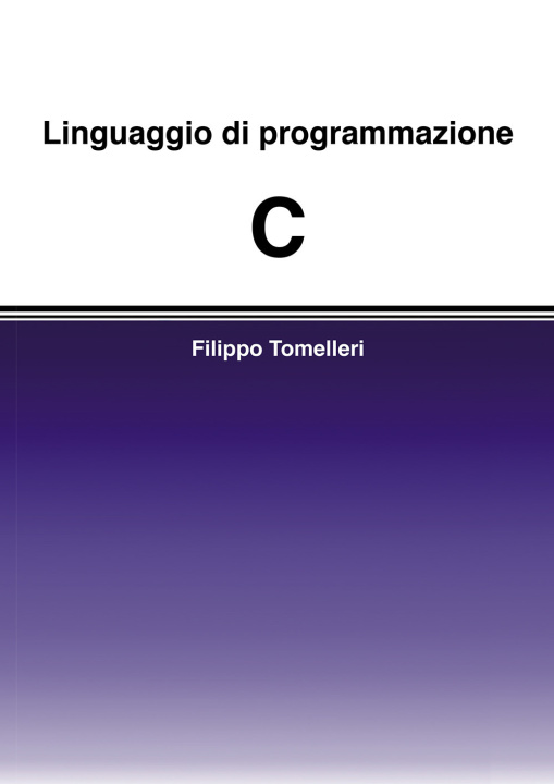 Kniha Linguaggio di programmazione C Filippo Tomelleri