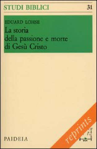 Książka storia della passione e morte di Gesù Cristo Eduard Lohse