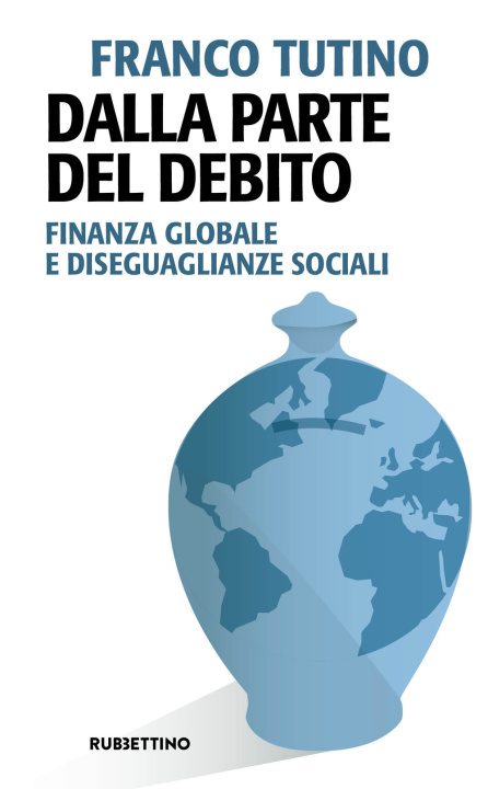 Kniha Dalla parte del debito. Finanza globale e disegaglianze sociali Franco Tutino