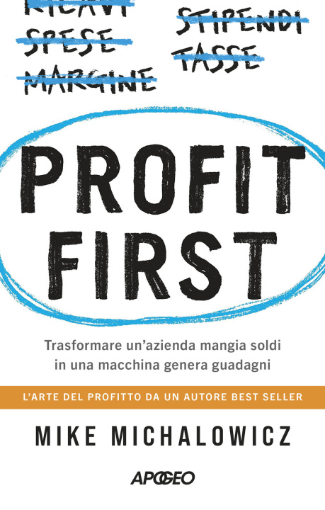 Kniha Profit first. Trasformare un'azienda mangia soldi in una macchina genera guadagni Mike Michalowicz