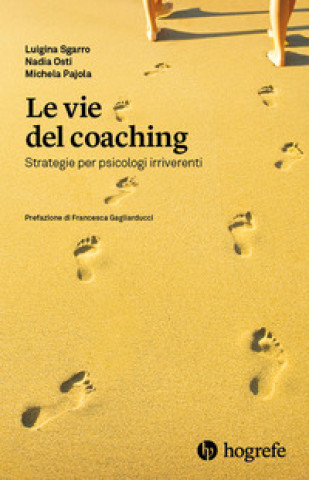 Könyv vie del coaching. Strategie per psicologi irriverenti Luigina Sgarro