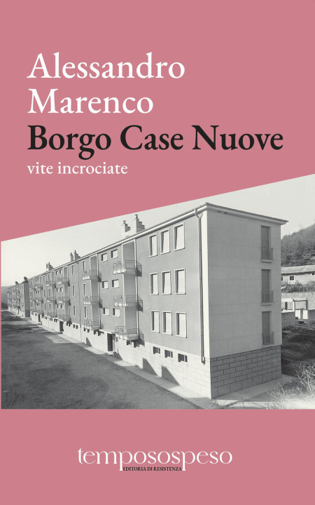 Könyv Borgo Case Nuove. Vite incrociate Alessandro Marenco