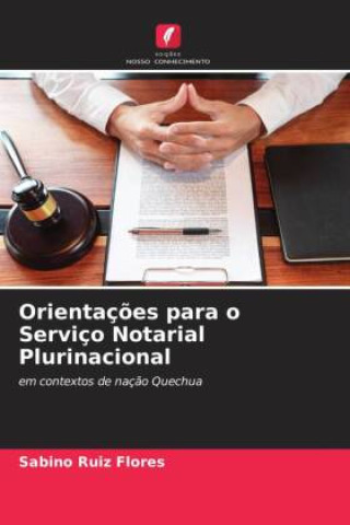 Knjiga Orientações para o Serviço Notarial Plurinacional Sabino Ruiz Flores