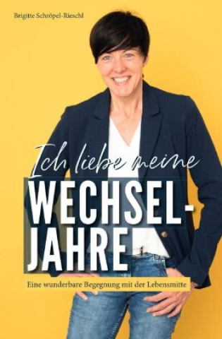 Knjiga Ich liebe meine Wechseljahre Brigitte Schröpel-Rieschl