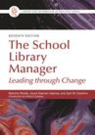 Kniha The School Library Manager: Leading through Change Woolls
