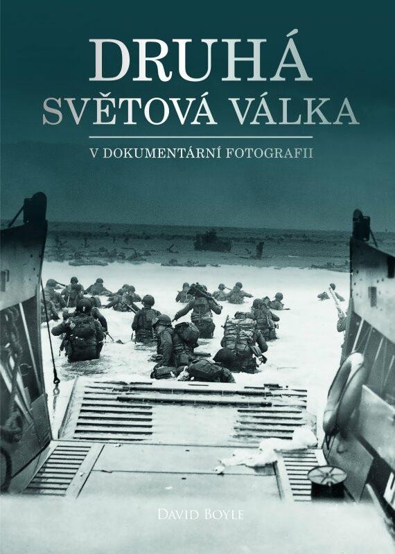 Book Druhá světová válka v dokumentární fotografii David Boyle