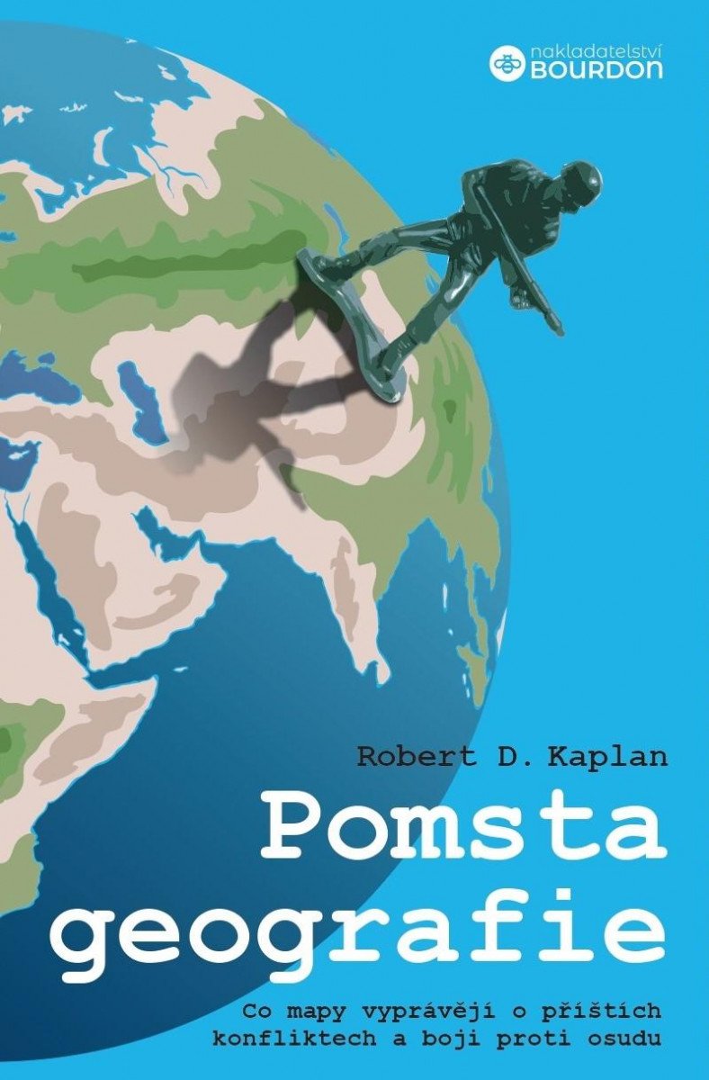 Book Pomsta geografie - Co mapy vyprávějí o příštích konfliktech a boji proti osudu Robert D. Kaplan