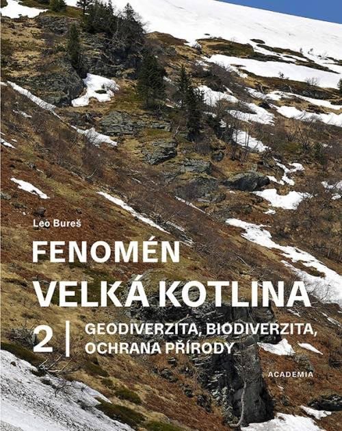 Kniha Fenomén Velká kotlina 2 - Geodiverzita, biodiverzita, ochrana přírody Leo Bureš