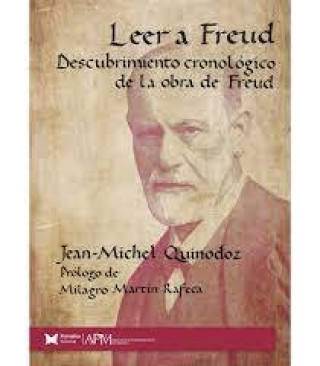 Kniha LEER A FREUD DESCUBRIMIENTO CRONOLOGICO DE LA OBRA DE FREUD JEAN MICHEL QUINODOZ