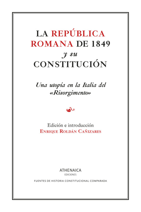 Könyv LA REPUBLICA ROMANA DE 1849 Y SU CONSTITUCION ROLDAN CAÑIZARES