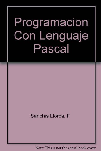 Knjiga PROGRAMACION CON EL LENGUAJE PASCAL SANCHIS LLORCA