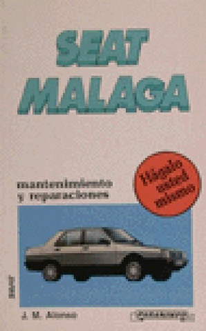 Книга MANTENIMIENTO Y REPARACION DEL SEAT MALAGA ALONSO PEREZ