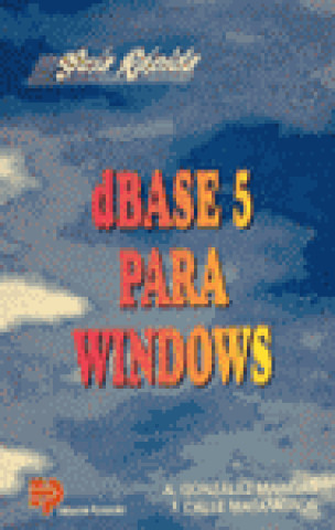 Book DBASE 5 PARA WINDOWS GONZALEZ MANGAS
