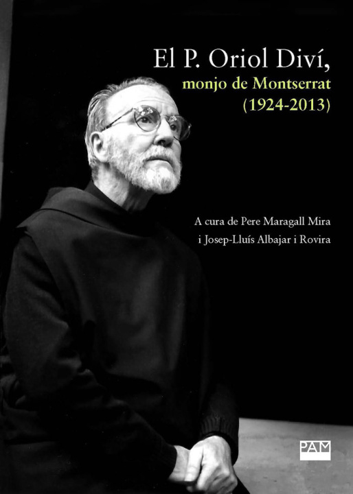 Kniha EL P. ORIOL DIVI, MONJO DE MONTSERRAT (1924-2013) MARAGALL MIRA