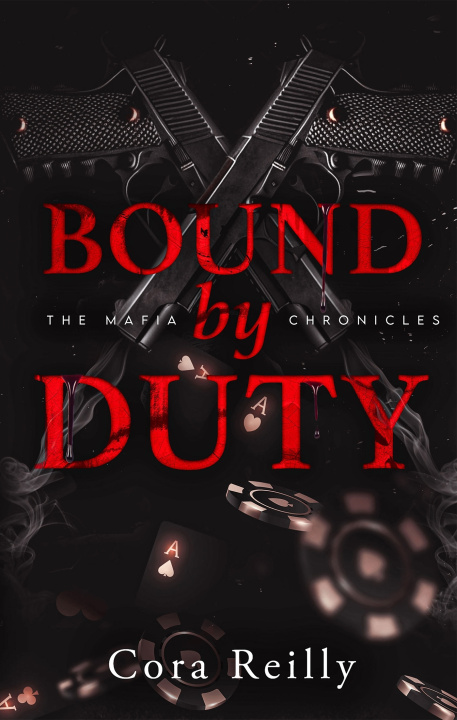 Könyv Bound by Duty - The Mafia Chronicles, T2 (Edition Française) Cora Reilly